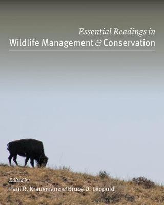 Essential Readings in Wildlife Management & Conservation - Krausman, Paul R, Professor (Editor), and Leopold, Bruce D (Editor)