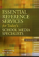 Essential Reference Services for Today's School Media Specialists