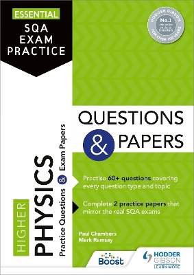 Essential SQA Exam Practice: Higher Physics Questions and Papers: From the publisher of How to Pass - Chambers, Paul, and Ramsay, Mark