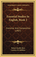 Essential Studies in English, Book 2: Grammar and Composition (1907)