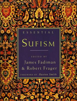 Essential Sufism - Frager, Robert, and Fadiman, James