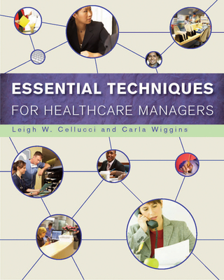 Essential Techniques for Healthcare Managers - Cellucci, Leigh