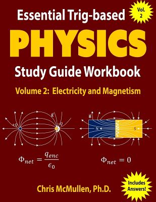 Essential Trig-based Physics Study Guide Workbook: Electricity and Magnetism - McMullen, Chris
