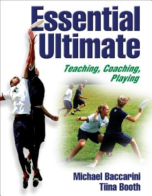 Essential Ultimate: Teaching, Coaching, Playing - Baccarini, Michael, and Booth, Tiina M