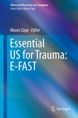 Essential Us for Trauma: E-Fast - Zago, Mauro (Editor)