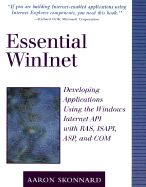 Essential Winlnet: Developing Applications Using the Windows Internet API with Ras, ISAPI, ASP, and Com