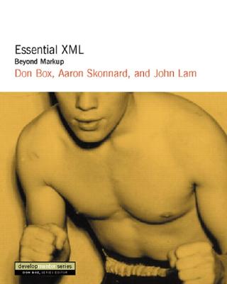 Essential XML: Beyond Markup - Box, Don, and Carter Shanklin, and Skonnard, Aaron