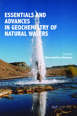 Essentials and Advances in Geochemistry of Natural Waters - Velinova, Maria Emilova (Editor)