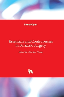 Essentials and Controversies in Bariatric Surgery - Huang, Chih-Kun (Editor)