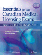 Essentials for the Canadian Medical Licensing Exam: Review and Prep for MCCQE Part I - Chowdhury, Jeeshan H (Editor), and Merani, Shaheed (Editor)