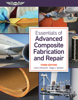 Essentials of Advanced Composite Fabrication and Repair - Dorworth, Louis C, and Gardiner, Ginger L