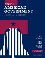 Essentials of American Government: Roots and Reform 2012 Election Edition, Plus NEW MyPoliSciLab with Pearson eText -- Access Card Package