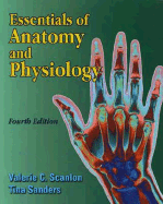 Essentials of Anatomy and Physiology - Scanlon, Valerie C, PhD, and Dunlap, Julie, and Sanders, Tina