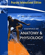 Essentials of Anatomy & Physiology with Interactive Physiology 10-System Suite: International Edition - Martini, Frederic H., and Bartholomew, Edwin F.