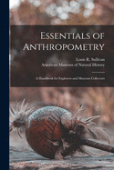 Essentials of Anthropometry: a Handbook for Explorers and Museum Collectors