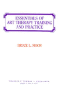 Essentials of Art Therapy Training and Practice