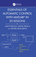 Essentials of Automatic Control with Matlab(r) in 20 Lessons