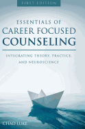 Essentials of Career Focused Counseling