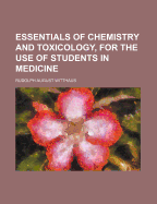 Essentials of Chemistry and Toxicology, for the Use of Students in Medicine