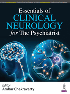 Essentials of Clinical Neurology for The Psychiatrist