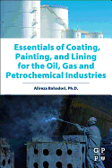 Essentials of Coating, Painting, and Lining for the Oil, Gas and Petrochemical Industries