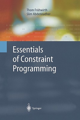 Essentials of Constraint Programming - Frhwirth, Thom, and Abdennadher, Slim