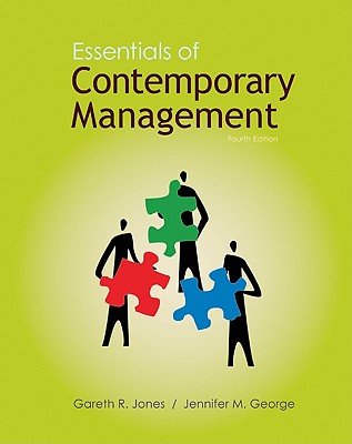 Essentials of Contemporary Management - Jones, Gareth R, and George, Jennifer M