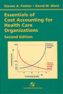 Essentials of Cost Accounting for Health Care Organizations, Second Edition