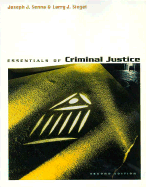 Essentials of Crinimal Justice - Senna, Joseph J, and Siegel, Larry J