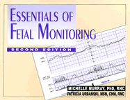 Essentials of Fetal Monitoring - Murray, Michelle L, and Urbanski, Patricia