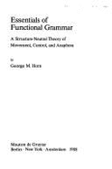 Essentials of Functional Grammar: A Structure-Neutral Theory of Movement, Control, and Anaphora - Horn, George M.