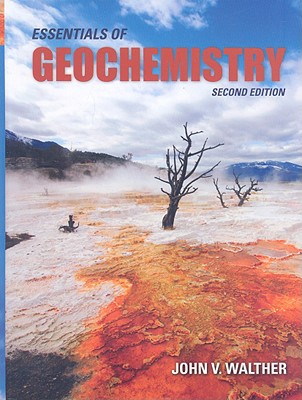 Essentials of Geochemistry - Walther, John V