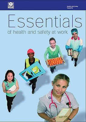 Essentials of Health and Safety at Work - Health and Safety Executive (HSE)
