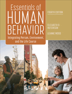 Essentials of Human Behavior: Integrating Person, Environment, and the Life Course