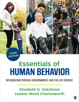 Essentials of Human Behavior: Integrating Person, Environment, and the Life Course - Hutchison, Elizabeth D, and Charlesworth, Leanne Wood