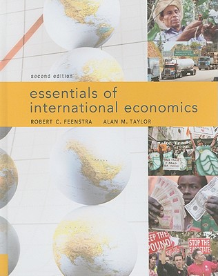 Essentials of International Economics - Feenstra, Robert C, and Taylor, Alan M