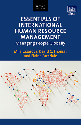 Essentials of International Human Resource Management: Managing People Globally - Lazarova, Mila, and Thomas, David C, and Farndale, Elaine