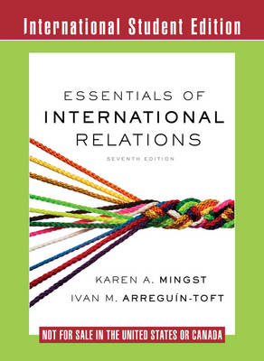 Essentials of International Relations - Mingst, Karen A., and Arregun-Toft, Ivan M.