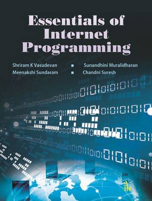 Essentials of Internet Programming - Vasudevan, Shriram K., and Muralidharan, Sunandhini, and Sundaram, Meenakshi