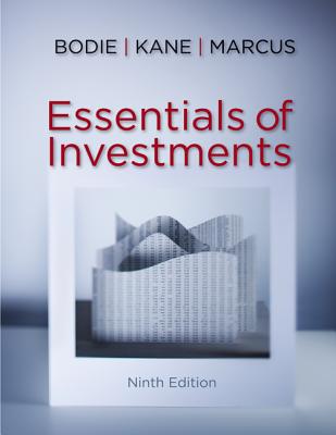 Essentials of Investments with Connect Access Card - Bodie, Zvi, and Kane, Alex, and Marcus, Alan J, Professor