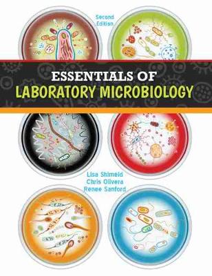 Essentials of Laboratory Microbiology - Shimeld, Lisa, and Christopher, Olivera, and Sanford, Renee M