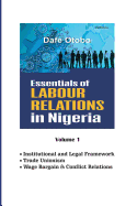 Essentials of Labour Relations in Nigeria: Volume 1