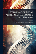 Essentials of Legal Medicine, Toxicology and Hygiene