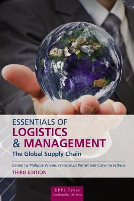 Essentials of Logistics and Management - Jaffeux, Corynne (Editor), and Wieser, Philippe (Editor)