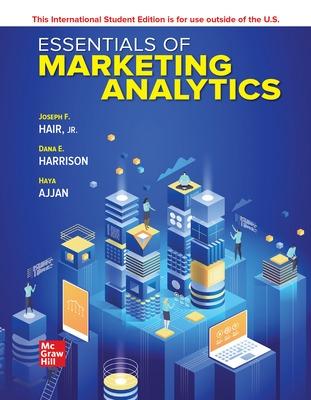 Essentials of Marketing Analytics ISE - Hair, Joseph, and Harrison, Dana E., and Ajjan, Haya