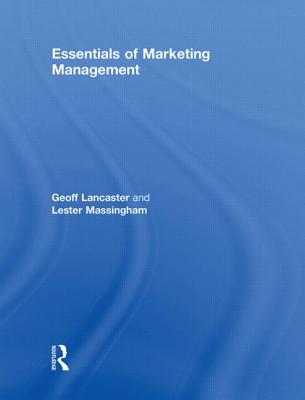 Essentials of Marketing Management - Lancaster, Geoffrey, and Massingham, Lester