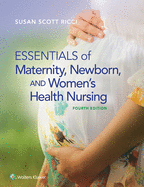 Essentials of Maternity, Newborn, and Women's Health Nursing