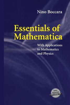 Essentials of Mathematica: With Applications to Mathematics and Physics - Boccara, Nino