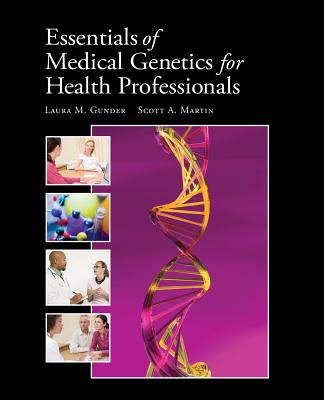 Essentials of Medical Genetics for Health Professionals - Gunder McClary, Laura M, and Martin, Scott A