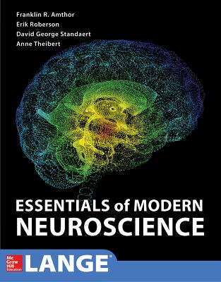 Essentials of Modern Neuroscience - Amthor, Franklin, and Theibert, W. Anne Burton, and Standaert, David